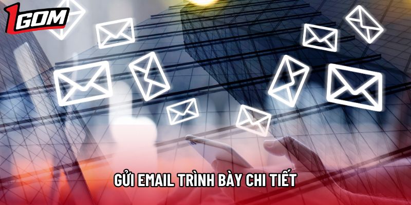 Gửi email trình bày chi tiết