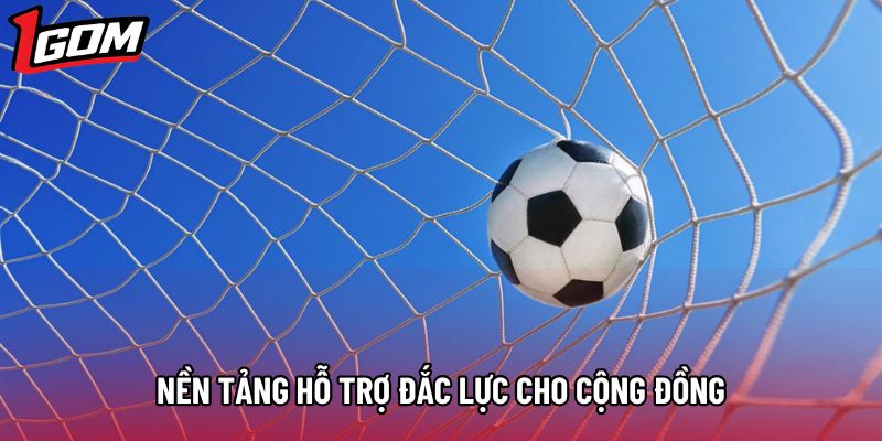 Nền tảng hỗ trợ đắc lực cho cộng đồng