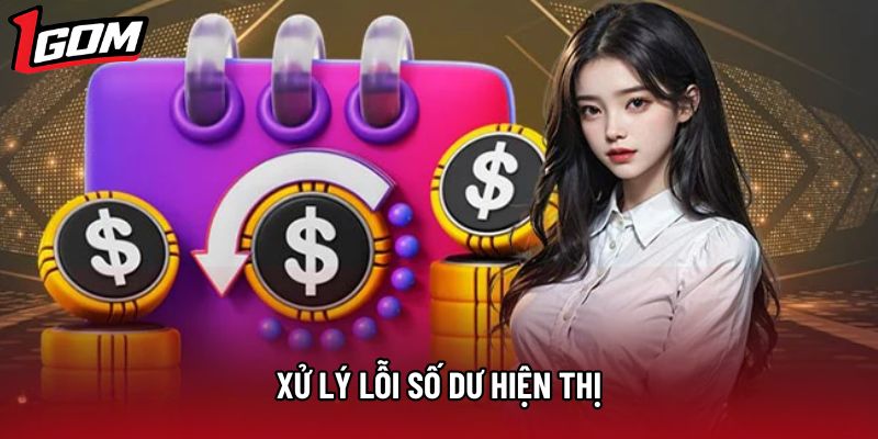 Xử lý lỗi số dư hiện thị